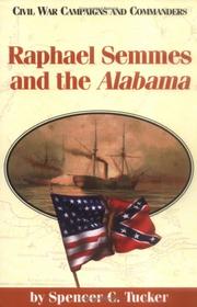 Raphael Semmes and the Alabama by Spencer Tucker