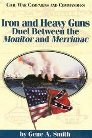 Cover of: Iron and heavy guns: duel between the Monitor and Merrimac