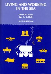 Cover of: Living and Working in the Sea by James W. Miller, Ian G. Koblick