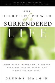 Cover of: The Hidden Power Of A Surrendered Life: Compelling Lessons Of Influence From The Life Of Esther And Other Yielded Lives