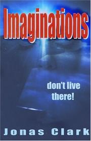 Cover of: Imaginations Don't Live There by Jonas Clark