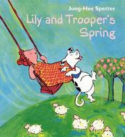 Cover of: Lily and Trooper's spring by Jung-Hee Spetter