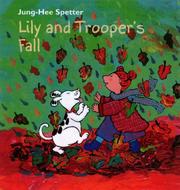 Cover of: Lily and Trooper's fall by Jung-Hee Spetter