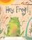 Cover of: Hey Frog