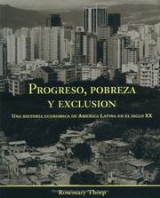 Cover of: Progreso, pobreza y exclusion: una historia economica de America Latina en el siglo XX