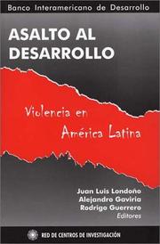 Cover of: Asalto al desarrollo by Juan Luis Londoño, Alejandro Gaviria, Rodrigo Guerrero, editores.
