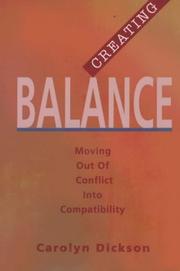 Cover of: Creating balance: moving out of conflict into compatibility