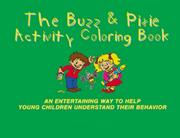 Cover of: The Buzz & Pixie Activity Coloring Book: An Entertaining Way to Help Young Children Understand Their Behavior