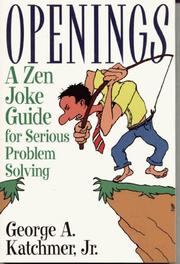 Cover of: Openings: a Zen joke guide for serious problem solving