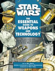 Cover of: Star Wars: The Essential Guide to Weapons and Technology: The Illustrated Guide to the Sophisticated Armament of the Star Wars Universe