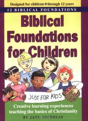 Cover of: Biblical Foundations for Children: Creative Learning Experiences Teaching the Basics of Christianity