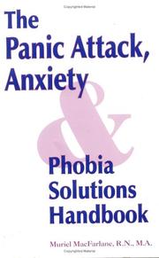 The panic attack, anxiety & phobia solutions handbook by Muriel K. MacFarlane