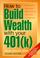 Cover of: How to build wealth with your 401(k)