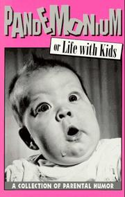 Cover of: Pandemonium, or, Life with kids: a collection of parental humor.