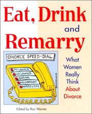 Cover of: Eat, drink, and remarry: what women really think about divorce