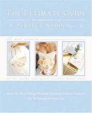 Cover of: The Ultimate Guide to Planning the Perfect Wedding