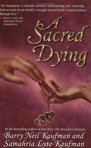 A sacred dying by Barry Neil Kaufman