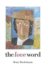 Cover of: The love word by Betty Buchsbaum, Betty Buchsbaum