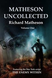 Cover of: Matheson Uncollected: Star Trek's "The Enemy Within" and Other Uncollected Tales (Matheson Uncollected)