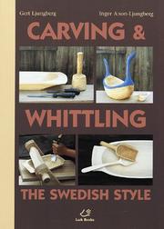 Cover of: Carving and whittling by Gert Ljungberg, Inger A:son-Ljungberg, Gert Ljungberg