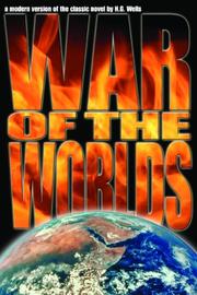 Cover of: War of the worlds I: invasion! a modern version of the classic novel by H.G. Wells