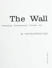 Cover of: The wall: reshaping contemporary Chinese art