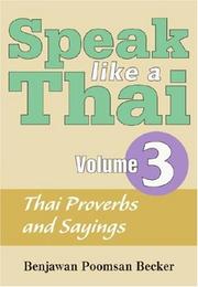 Cover of: Speak Like A Thai Volume 3 - Thai Proverbs and Sayings (Speak Like a Thai) (Speak Like a Thai)
