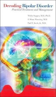 Cover of: Decoding Bipolar Disorder by Trisha, M.D., Ph.D. Suppes, J. Sloan, M.D. Manning, Paul E., Jr., M.D. Keck