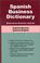 Cover of: Spanish Business Dictionary