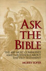 Cover of: Ask the Bible: The 400 Most Commonly Asked Questions About the Old Testament