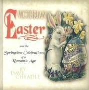 Cover of: Victorian Easter: And the Springtime Celebrations of a Romantic Age