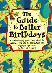 Cover of: The Guide to Better Birthdays: A Celebration of Great Ideas About the Beauty of Life and the Passage of Time