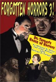 Cover of: Forgotten horrors 3!: Dr. Turner's house of horrors
