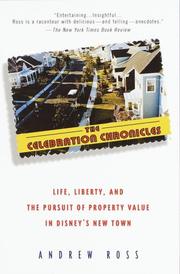 Cover of: The Celebration Chronicles: Life, Liberty, and the Pursuit of Property Value in Disney's New Town