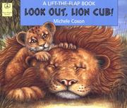 Cover of: Look out, lion cub!: a lift-the-flap book