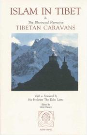 Cover of: Islam in Tibet: Including Islam in the Tibetan Cultural Sphere; Buddhist and Islamic Viewpoints of Ultimate Reality; and The Illustrated Narrative: Tibetan Caravans