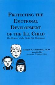 Cover of: Protecting the Emotional Development of the Ill Child by Evelyn K. Oremland, Jerome D. Oremland