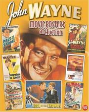 Cover of: John Wayne Movie Posters At Auction: Illustrated History Of Movies Through Posters (Illustrated History of Movies Through Posters)