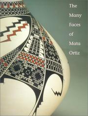 Cover of: The Many Faces of Mata Ortiz by Susan Lowell, Michael Wisner, Jorge Quintana, Walter Parks, James Hills, Robin Stancliff