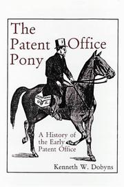 Cover of: A history of the early Patent Offices: the Patent Office pony