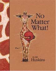 Cover of: No matter what! by Suzie Huskins