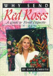 Cover of: Why send red roses: a guide to floral etiquette