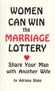 Cover of: Women can win the marriage lottery by Adriana Blake