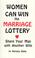 Cover of: Women can win the marriage lottery