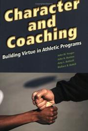 Cover of: Character and Coaching: Building Virtue in Athletic Programs