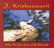 Cover of: Why Do You Live with Stress: J. Krishnamurti at Ojai, California 1978 Talk 2