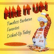 Cover of: Fire it up!: timeless barbecue favorites dished up today