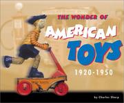 Cover of: The Wonder of American Toys 1920-1950 by Charles Dee Sharp, Charles Dee Sharp