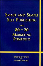 Cover of: Smart & simple self-publishing & 80-20 marketing strategies. by 