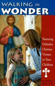 Cover of: Walking in wonder: nurturing Orthodox Christian values in your children